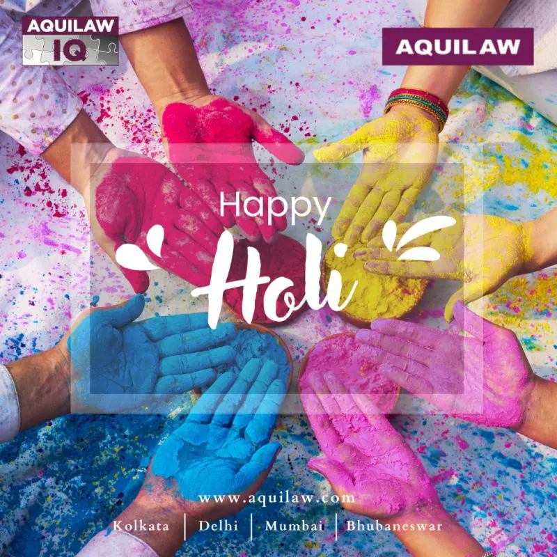 It’s Holi !!! A very Happy Holi from all of us at AQUILAW to all our clients, well wishers, friends, connects, followers and supporters!