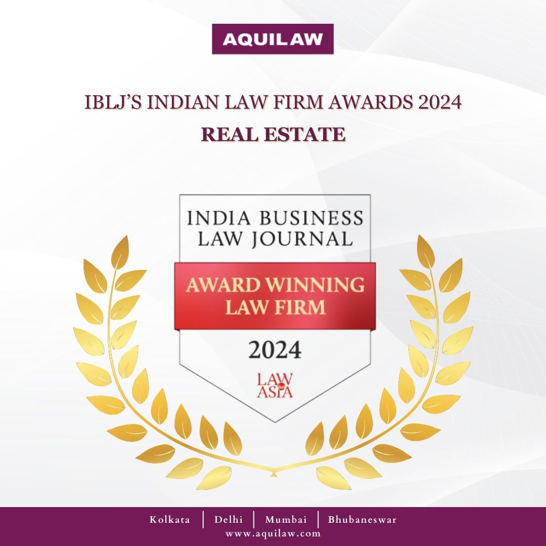 AQUILAW is proud to declared as an Award Winning Law Firm in Real Estate Practice in India Business Law Journal’s 2024 Law Firm Awards recognising and rewarding the crème de la crème of the country’s legal profession.